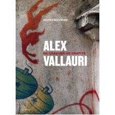 ALEX VALLAURI: DA GRAVURA AO GRAFITE