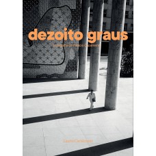 DEZOITO GRAUS: A BIOGRAFIA DO PALÁCIO CAPANEMA