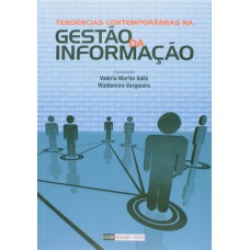 TENDÊNCIAS CONTEMPORÂNEAS NA GESTÃO DA INFORMMAÇÃO