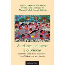 CRIANÇA PEQUENA E O BRINCAR, A