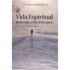 VIDA ESPIRITUAL REDUZIDA A TRES PRINCIPIOS, A