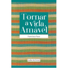 TORNAR A VIDA AMAVEL