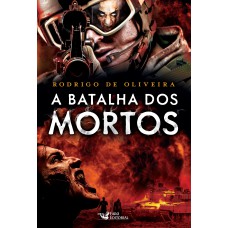 A BATALHA DOS MORTOS VOL. 02