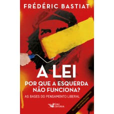 A LEI: POR QUE A ESQUERDA NÃO FUNCIONA