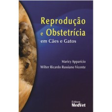 REPRODUÇÃO E OBSTETRÍCIA EM CÃES E GATOS