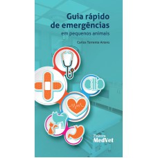 GUIA RÁPIDO DE EMERGÊNCIAS EM PEQUENOS ANIMAIS