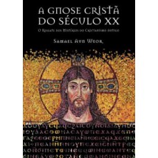 A GNOSE CRISTÃ DO SÉCULO XX