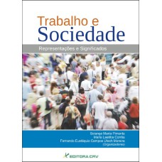 TRABALHO E SOCIEDADE REPRESENTAÇÕES E SIGNIFICADOS