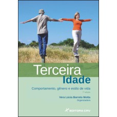 TERCEIRA IDADE: COMPORTAMENTO, GÊNERO E ESTILO DE VIDA