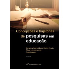 CONCEPÇÕES E TRAJETÓRIAS DE PESQUISA EM EDUCAÇÃO