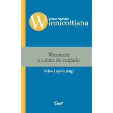 WINNICOTT E A ÉTICA DO CUIDADO