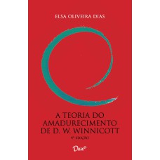 A TEORIA DO AMADURECIMENTO DE D. W. WINNICOTT