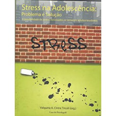 STRESS NA ADOLESCENCIA: PROBLEMA E SOLUCAO - 1ª