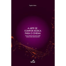 A ARTE DE COMPOR MÚSICA PARA O CINEMA