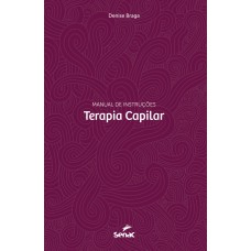 TERAPIA CAPILAR: MANUAL DE INSTRUÇÕES