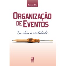 ORGANIZAÇÃO DE EVENTOS: DA IDEIA A REALIDADE