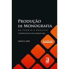 PRODUÇÃO DE MONOGRAFIA - DA TEORIA A PRÁTICA