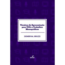 TÉCNICAS DE APRESENTAÇÃO PARA TCCS E TRABALHOS