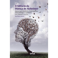 O SILÊNCIO DA DOENÇA DE ALZHEIMER