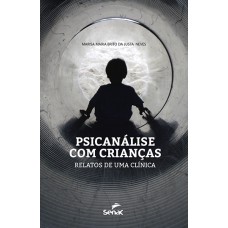 PSICANÁLISE COM CRIANÇAS: RELATOS DE UMA CLÍNICA