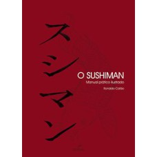 O SUSHIMAN MANUAL PRÁTICO ILUSTRADO