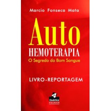 AUTO HEMOTERAPIA - O SEGREDO DO BOM SANGUE