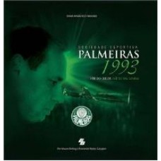 SOCIEDADE ESPORTIVA PALMEIRAS 1993 - FIM DO JEJUM, INICIO DA LENDA