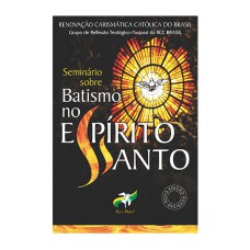 SEMINARIO SOBRE BATISMO NO ESPIRITO SANTO - 1ª