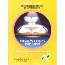 PREGACAO E ENSINO INSPIRADOS - ROTEIROS PARA ENCONTROS.