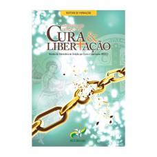 ROTEIRO DE FORMACAO MINISTERIO DE ORACAO POR CURA E LIBERTAÇÃO - 1ª