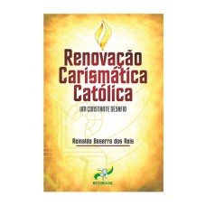 RENOVAÇÃO CARISMÁTICA CATÓLICA - UM DESAFIO CONSTANTE