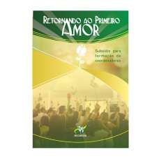 RETORNANDO AO PRIMEIRO AMOR