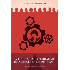 A TEORIA DA EXPLORAÇÃO DO SOCIALISMO COMUNISMO