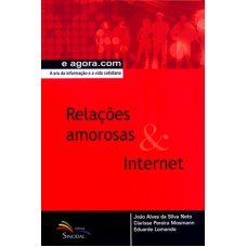 RELACOES AMOROSAS E INTERNET - A ERA DA INFORMACAO...