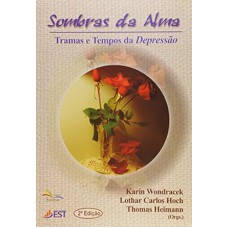 SOMBRAS DA ALMA - TRAMAS E TEMPOS DA DEPRESSAO - 1ª