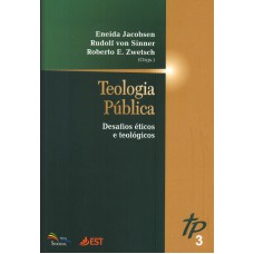 TEOLOGIA PUBLICA - DESAFIOS ETICOS E TEOLOGICOS