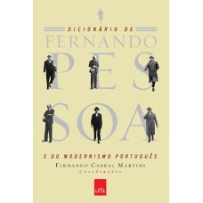 DICIONARIO DE FERNANDO PESSOA E DO MODERNISMO PORTUGUÊS