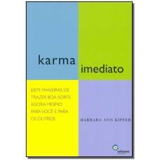 KARMA IMEDIATO - 8.879 MANEIRAS DE TRAZER BOA SORTE AGORA MESMO PARA VOCE E - 1