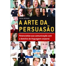 A ARTE DA PERSUASÃO