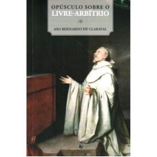 OPUSCULO SOBRE O LIVRE ARBITRIO