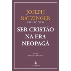 SER CRISTÃO NA ERA NEOPAGA VOL III