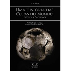 UMA HISTÓRIA DAS COPAS DO MUNDO