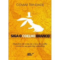 SIGA O COELHO BRANCO