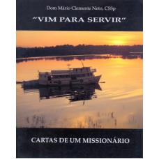 VIM PARA SERVIR - CARTAS DE UM MISSIONARIO