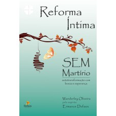 REFORMA ÍNTIMA SEM MARTÍRIO