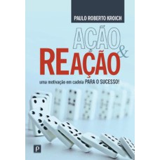 Ação e reação: uma motivação em cadeia para o sucesso!