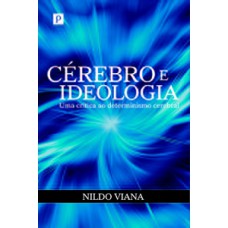 Cérebro e ideologia: uma crítica ao determinismo cerebral