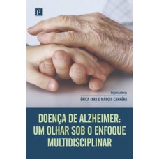 Doença de Alzheimer: um olhar sob o enfoque multidisciplinar