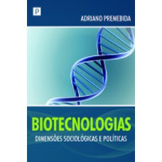 Biotecnologias: dimensões sociológicas e políticas