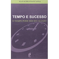 TEMPO E SUCESSO - O TEMPO PODE SER SEU ALIADO - 1